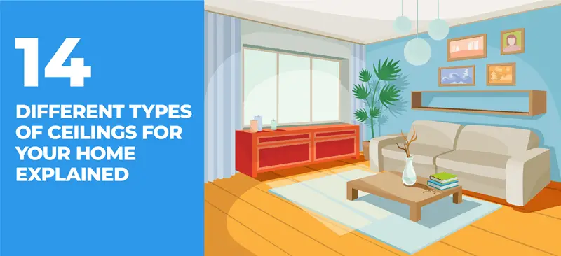 14 Different Types Of Ceilings For Your Home Explained